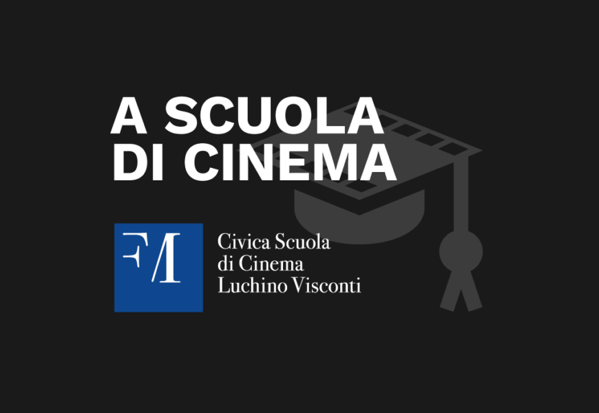 A scuola di Cinema-La Civica Scuola di Cinema Luchino Visconti si racconta-Podcast