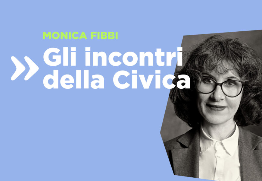 Incontri della Civica con Monica Fibbi