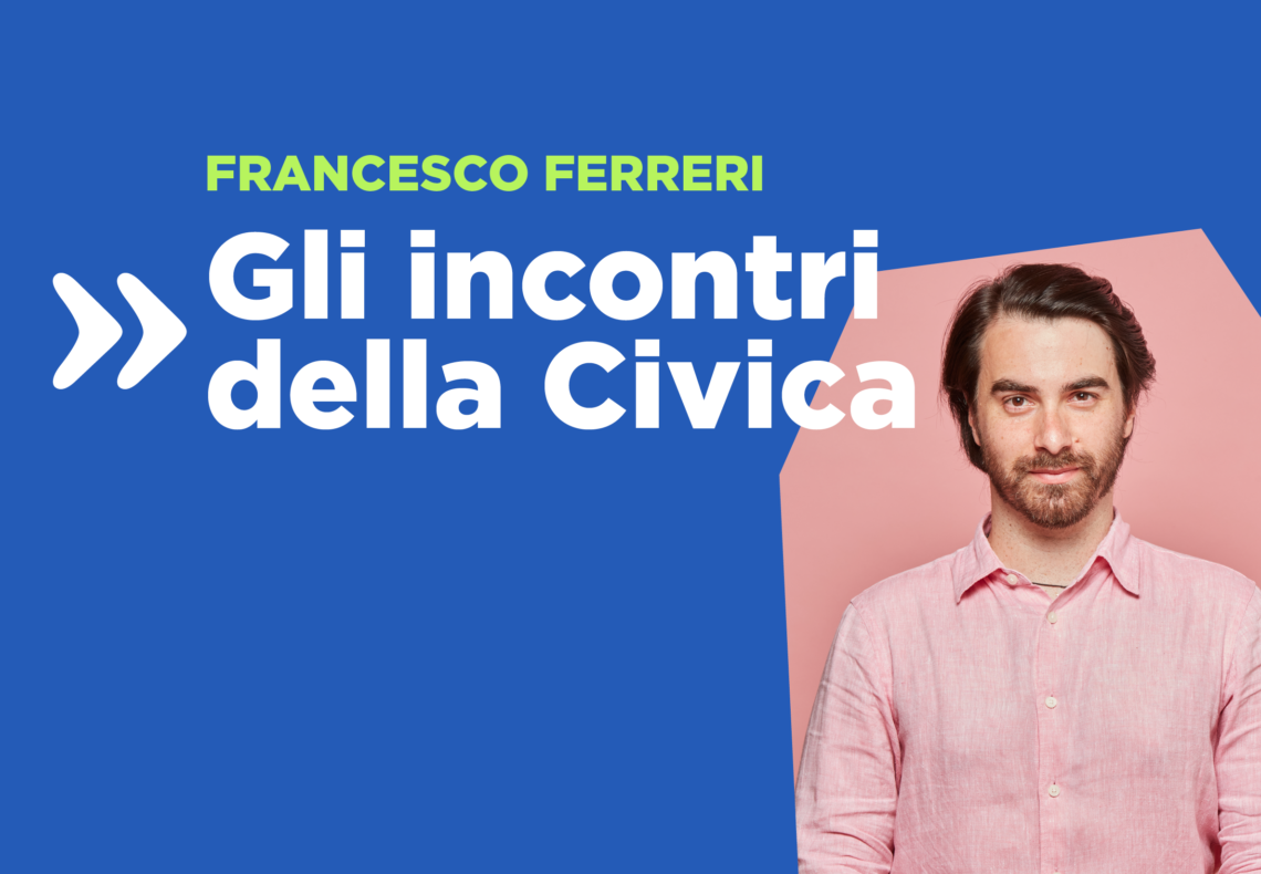 Incontri della civica con Francesco Ferreri